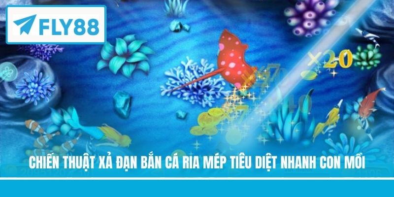 Chiến thuật xả đạn bắn cá ria mép tiêu diệt nhanh con mồi